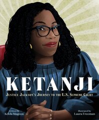 Ketanji: Justice Jackson's Journey to the U.S. Supreme Court цена и информация | Книги для подростков и молодежи | pigu.lt