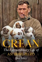 Crean: The Extraordinary Life of an Irish Hero kaina ir informacija | Biografijos, autobiografijos, memuarai | pigu.lt