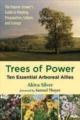 Trees of Power: Ten Essential Arboreal Allies цена и информация | Книги о садоводстве | pigu.lt