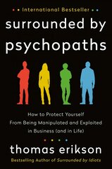 Surrounded by Psychopaths: How to Protect Yourself from Being Manipulated and Exploited in Business (and in Life) kaina ir informacija | Socialinių mokslų knygos | pigu.lt