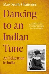 Dancing to an Indian Tune: An Education in India цена и информация | Биографии, автобиографии, мемуары | pigu.lt