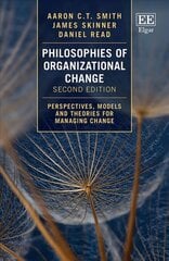 Philosophies of Organizational Change: Perspectives, Models and Theories for Managing Change, Second Edition 2nd edition kaina ir informacija | Ekonomikos knygos | pigu.lt