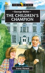 George Muller: The Children's Champion Revised ed. цена и информация | Книги для подростков и молодежи | pigu.lt