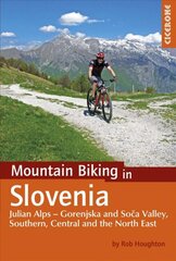 Mountain Biking in Slovenia: Julian Alps - Gorenjska and Soca Valley, South, Central and North East kaina ir informacija | Knygos apie sveiką gyvenseną ir mitybą | pigu.lt