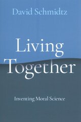 Living Together: Inventing Moral Science цена и информация | Исторические книги | pigu.lt