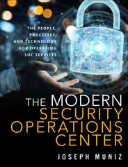 Modern Security Operations Center, The kaina ir informacija | Ekonomikos knygos | pigu.lt