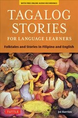 Tagalog Stories for Language Learners: Folktales and Stories in Filipino and English (Free Online Audio) kaina ir informacija | Užsienio kalbos mokomoji medžiaga | pigu.lt