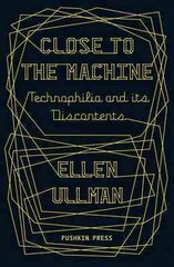 Close to the Machine: Technophilia and Its Discontents цена и информация | Биографии, автобиографии, мемуары | pigu.lt