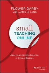 Small Teaching Online: Applying Learning Science in Online Classes kaina ir informacija | Socialinių mokslų knygos | pigu.lt