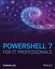 PowerShell 7 for IT Professionals: A Guide to Using PowerShell 7 to Manage Windows Systems kaina ir informacija | Ekonomikos knygos | pigu.lt