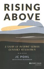 Rising Above: A Story of Positive School Conflict Resolution kaina ir informacija | Socialinių mokslų knygos | pigu.lt