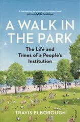 Walk in the Park: The Life and Times of a People's Institution kaina ir informacija | Istorinės knygos | pigu.lt