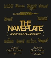 Nameplate: Jewelry, Culture, and Identity kaina ir informacija | Knygos apie meną | pigu.lt