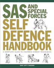 SAS and Special Forces Self Defence Handbook: A Complete Guide to Unarmed Combat Techniques цена и информация | Книги о питании и здоровом образе жизни | pigu.lt