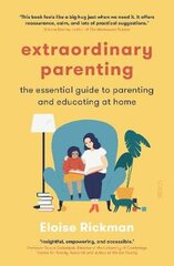 Extraordinary Parenting: the essential guide to parenting and educating at home kaina ir informacija | Saviugdos knygos | pigu.lt