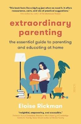 Extraordinary Parenting: the essential guide to parenting and educating at home цена и информация | Saviugdos knygos | pigu.lt