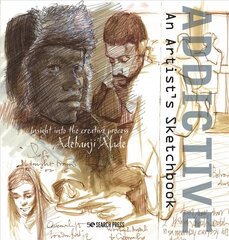 Addictive - An Artist's Sketchbook: Adebanji Alade's Sketches of City Life Annotated edition цена и информация | Книги об искусстве | pigu.lt