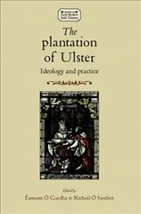 Plantation of Ulster: Ideology and Practice цена и информация | Исторические книги | pigu.lt