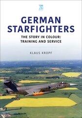 German Starfighters: The Story in Colour: Training and Service kaina ir informacija | Socialinių mokslų knygos | pigu.lt