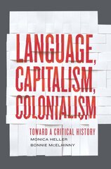 Language, Capitalism, Colonialism: Toward a Critical History цена и информация | Пособия по изучению иностранных языков | pigu.lt