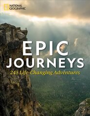 Epic Journeys: 100 Life-Changing Adventures цена и информация | Путеводители, путешествия | pigu.lt