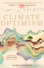 Climate Optimism: Celebrating Systemic Change Around the World kaina ir informacija | Socialinių mokslų knygos | pigu.lt