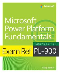 Exam Ref PL-900 Microsoft Power Platform Fundamentals 2nd edition цена и информация | Книги по экономике | pigu.lt