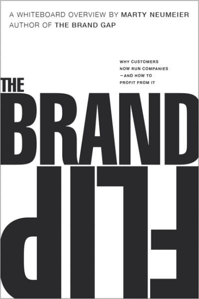 Brand Flip, The: Why customers now run companies and how to profit from it цена и информация | Ekonomikos knygos | pigu.lt