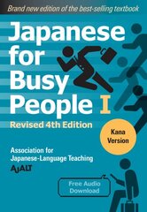 Japanese For Busy People 1 - Kana Edition: Revised 4th Edition: Revised 4th Edition (free audio download) kaina ir informacija | Užsienio kalbos mokomoji medžiaga | pigu.lt