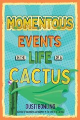 Momentous Events in the Life of a Cactus цена и информация | Книги для подростков и молодежи | pigu.lt