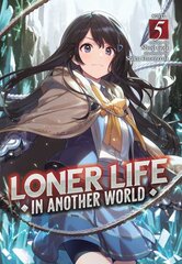 Loner Life in Another World (Light Novel) Vol. 5 цена и информация | Fantastinės, mistinės knygos | pigu.lt