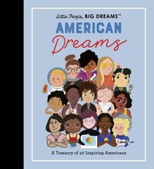 Little People, BIG DREAMS: American Dreams: A Treasury of 40 Inspiring Americans, Volume 97 kaina ir informacija | Knygos paaugliams ir jaunimui | pigu.lt