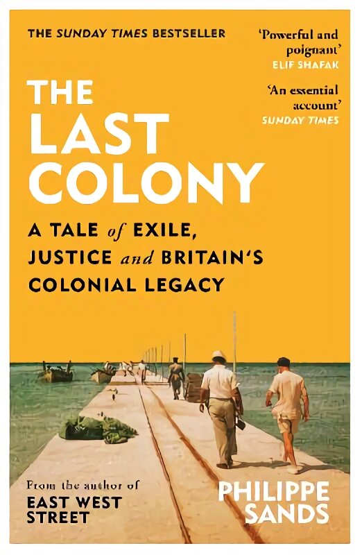 Last Colony: A Tale of Exile, Justice and Britain's Colonial Legacy kaina ir informacija | Istorinės knygos | pigu.lt