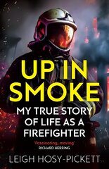 Up in Smoke - My True Story of Life as a Firefighter: 'Fascinating, moving' Richard Herring kaina ir informacija | Biografijos, autobiografijos, memuarai | pigu.lt