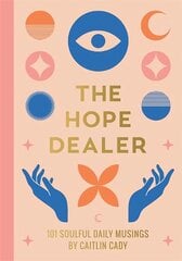 Hope Dealer: 101 Soulful Daily Musings kaina ir informacija | Saviugdos knygos | pigu.lt