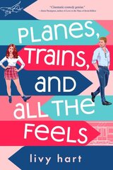 Planes, Trains, and All the Feels kaina ir informacija | Fantastinės, mistinės knygos | pigu.lt