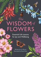 Wisdom of Flowers: Essential Life Lessons for Joy and Wellbeing цена и информация | Книги о питании и здоровом образе жизни | pigu.lt