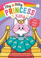 Itty Bitty Princess Kitty: The Royal Ball kaina ir informacija | Knygos paaugliams ir jaunimui | pigu.lt