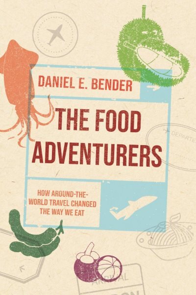 Food Adventurers: How Round-the-World Travel Changed the Way We Eat цена и информация | Receptų knygos | pigu.lt