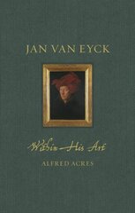 Jan van Eyck: Within His Art kaina ir informacija | Knygos apie meną | pigu.lt