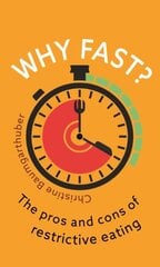 Why Fast?: The Pros and Cons of Restrictive Eating цена и информация | Самоучители | pigu.lt