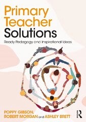 Primary Teacher Solutions: Ready Pedagogy and Inspirational Ideas цена и информация | Книги по социальным наукам | pigu.lt