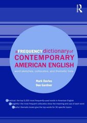 Frequency Dictionary of Contemporary American English: Word Sketches, Collocates and Thematic Lists цена и информация | Пособия по изучению иностранных языков | pigu.lt