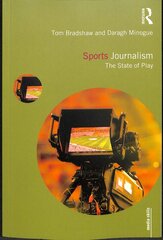 Sports Journalism: The State of Play цена и информация | Книги по социальным наукам | pigu.lt