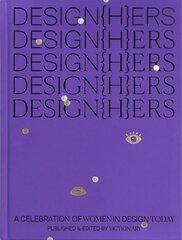 DESIGN(H)ERS: A Celebration of Women in Design Today цена и информация | Книги об искусстве | pigu.lt