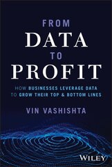 From Data To Profit: How Businesses Leverage Data to Grow Their Top and Bottom Lines kaina ir informacija | Ekonomikos knygos | pigu.lt