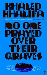 No One Prayed Over Their Graves: From the prizewinning author of Death Is Hard Work Main kaina ir informacija | Fantastinės, mistinės knygos | pigu.lt