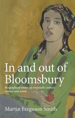 In and out of Bloomsbury: Biographical Essays on Twentieth-Century Writers and Artists kaina ir informacija | Istorinės knygos | pigu.lt