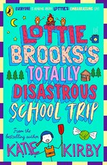 Lottie Brooks's Totally Disastrous School-Trip kaina ir informacija | Knygos paaugliams ir jaunimui | pigu.lt