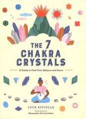 7 Chakra Crystals: A Guide to Find Your Balance and Peace цена и информация | Самоучители | pigu.lt